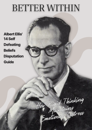 Albert Ellis' 14 Self Defeating Beliefs Disputation Guide